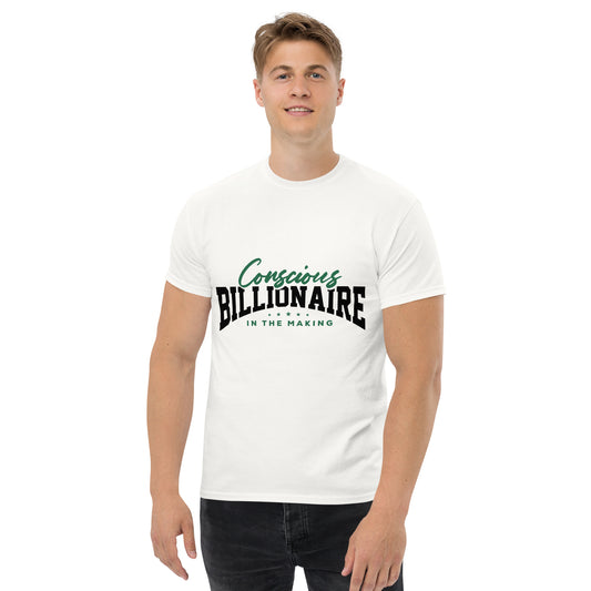 Conscious Billionaire In The Making Men's classic tee