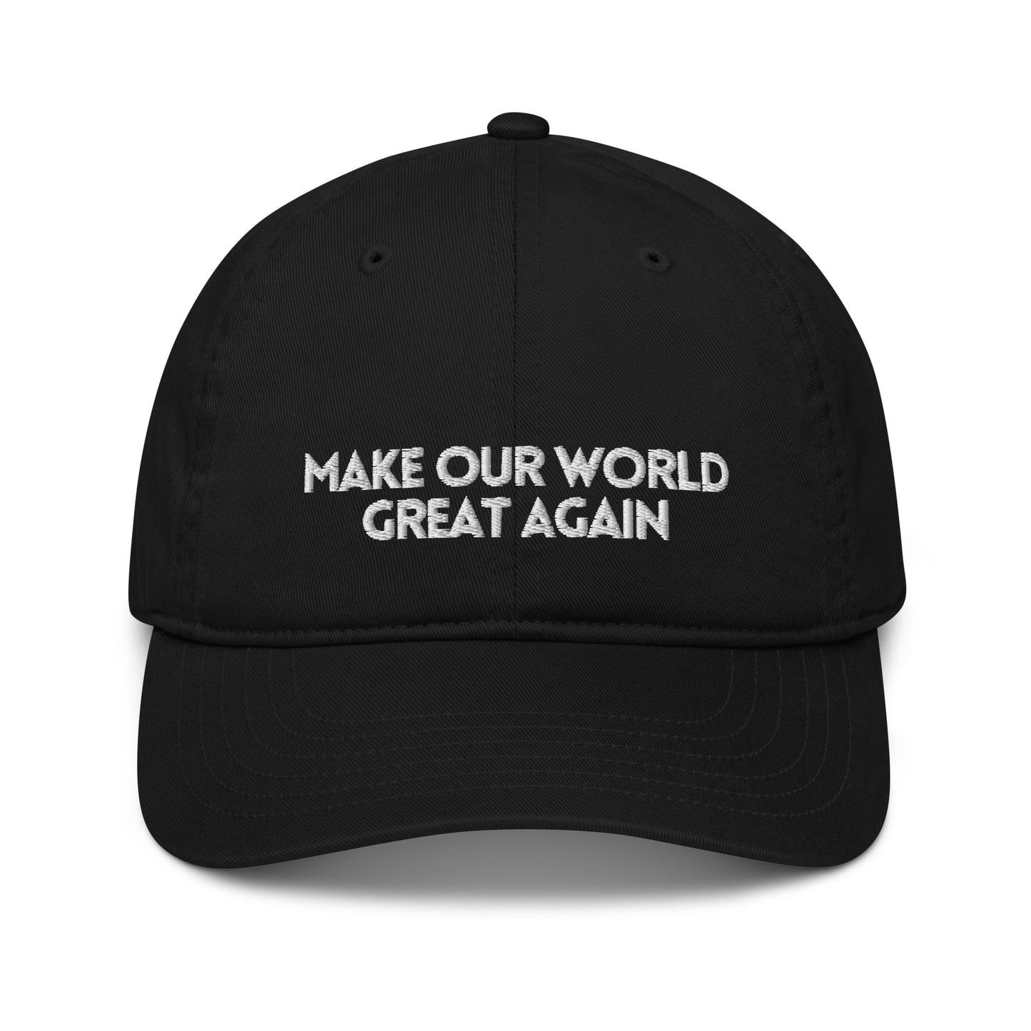 Make Our World Great Again Organic hat