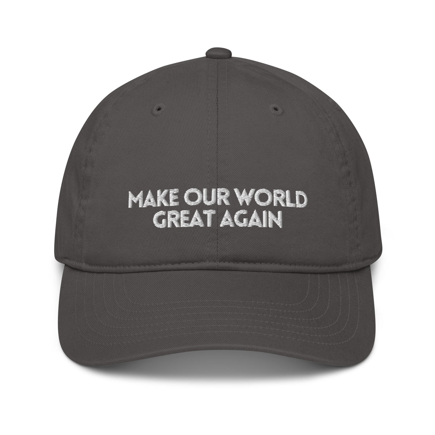 Make Our World Great Again Organic hat