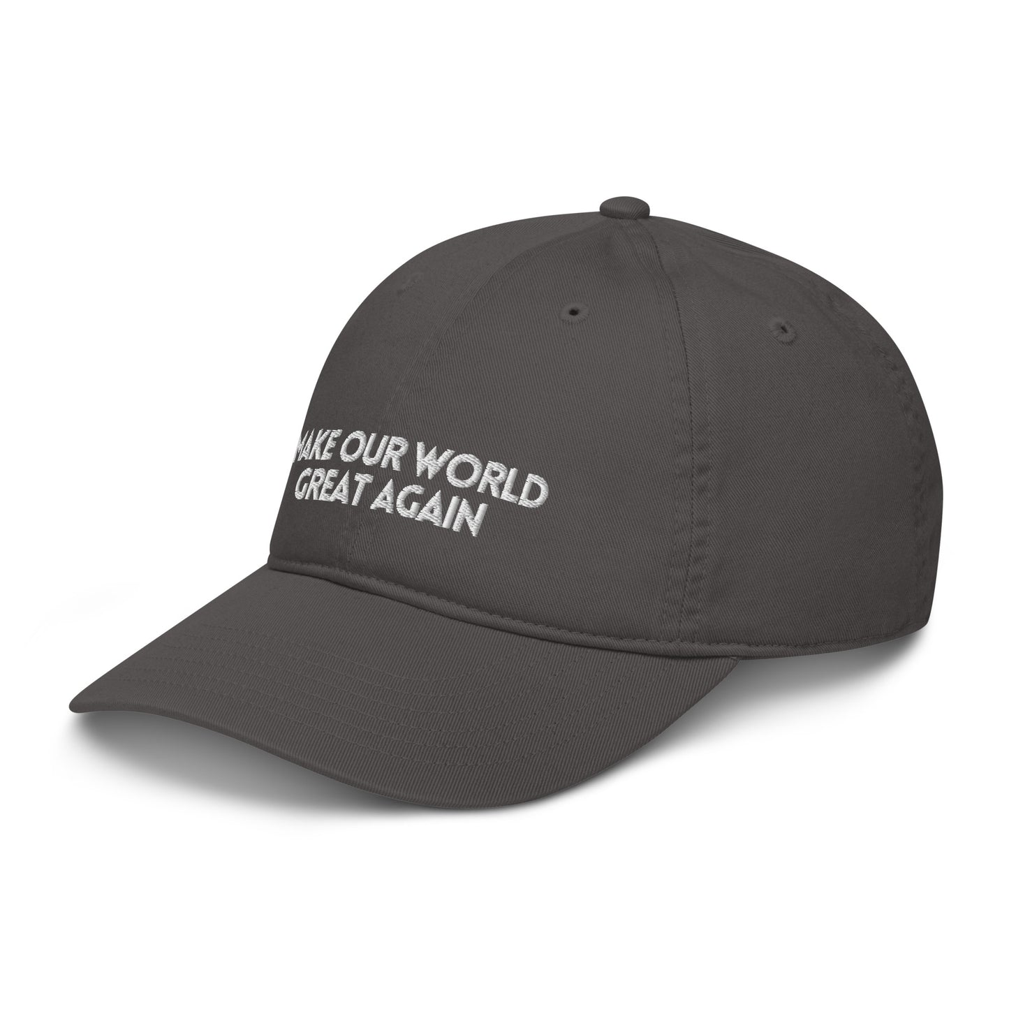 Make Our World Great Again Organic hat