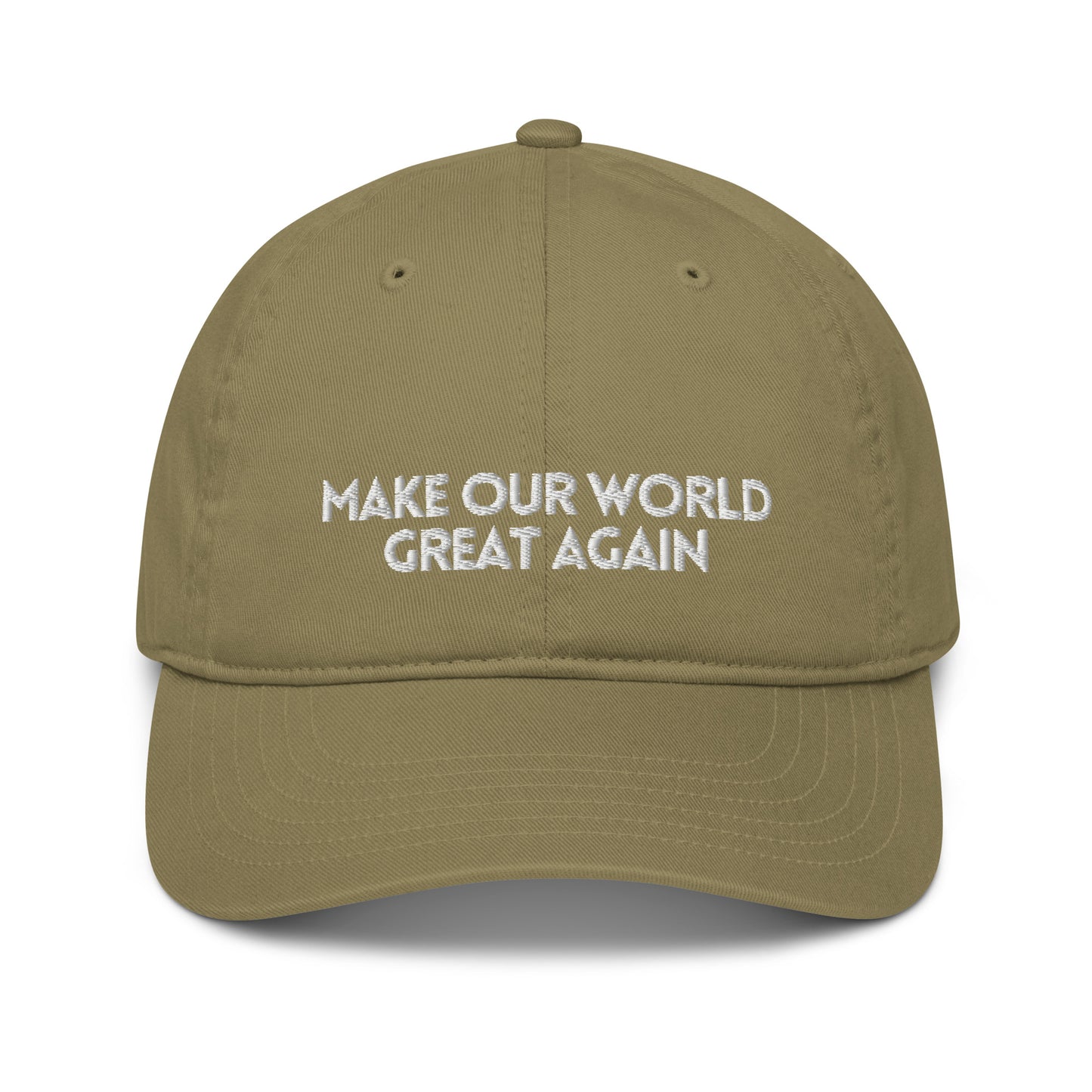 Make Our World Great Again Organic hat