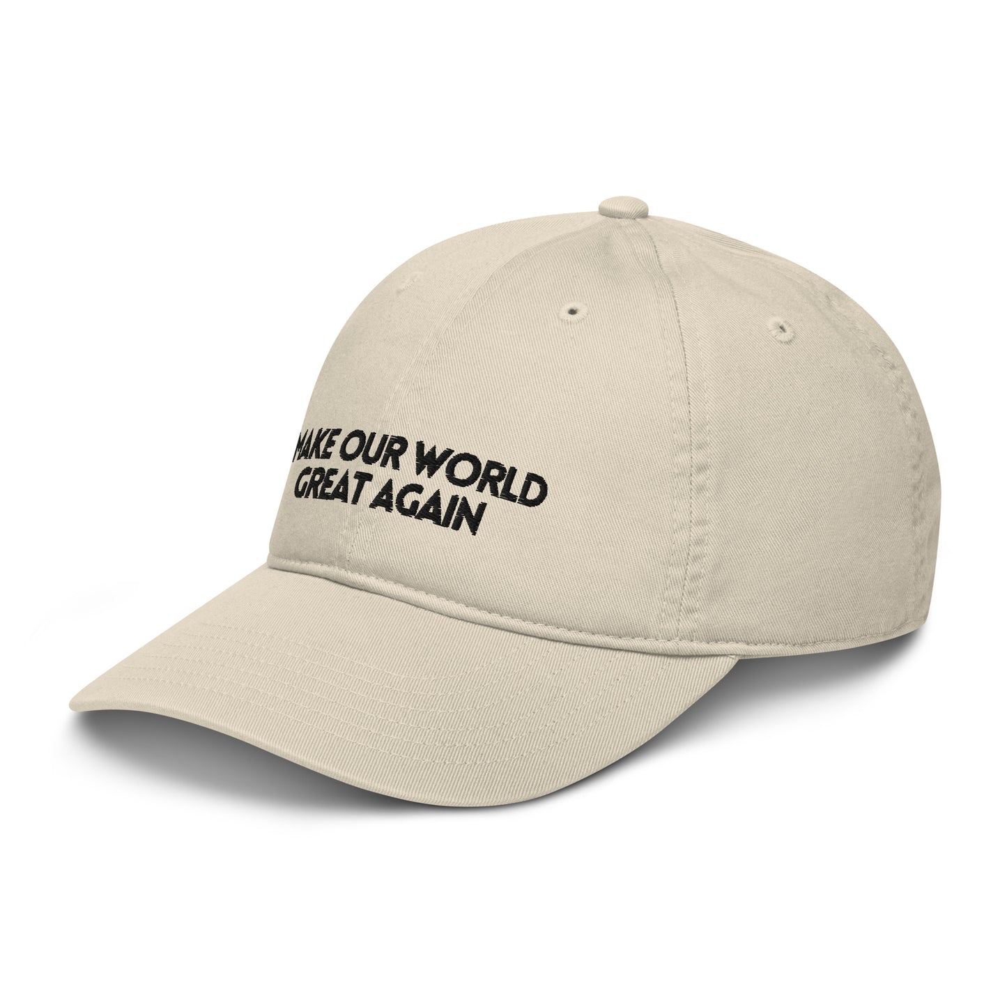 Make Our World Great Again Organic hat