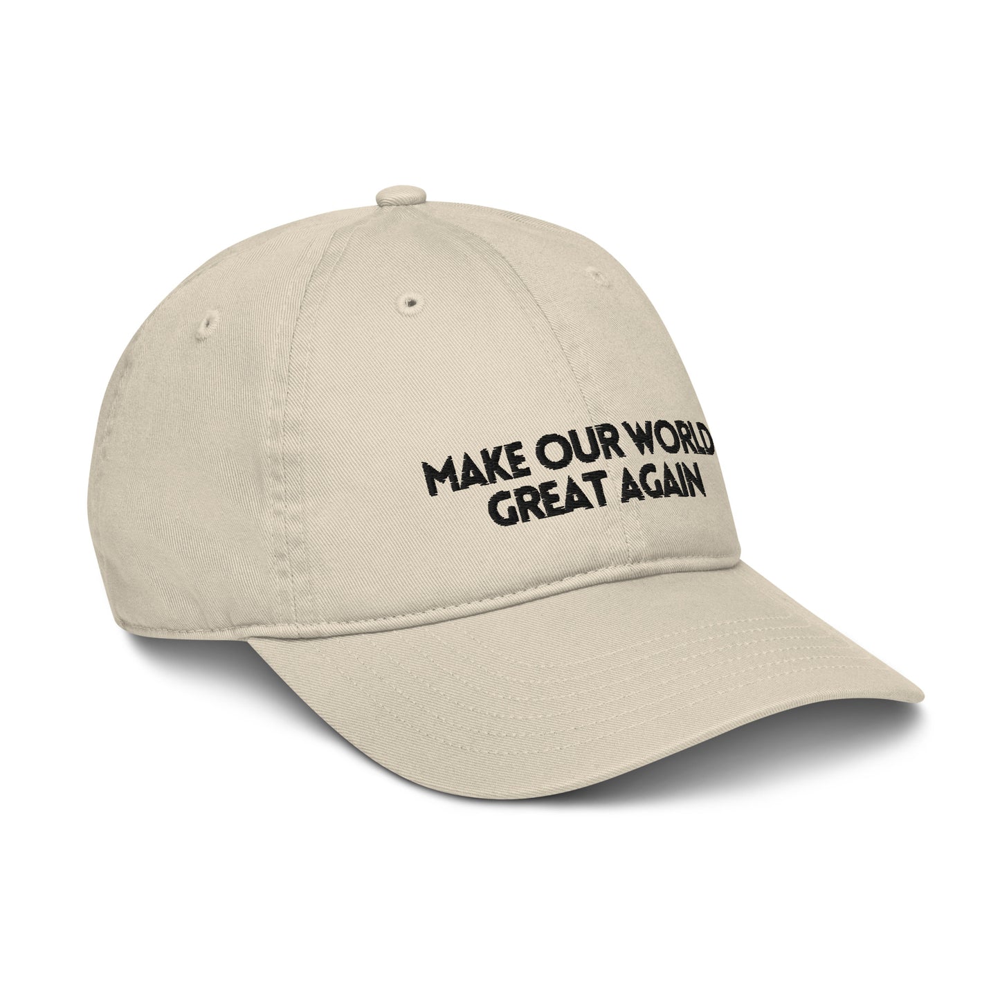 Make Our World Great Again Organic hat