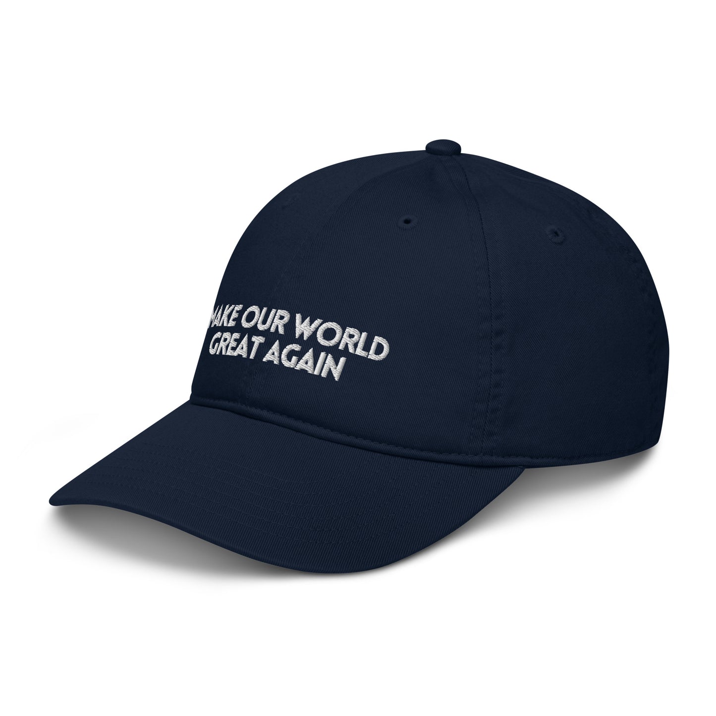 Make Our World Great Again Organic hat