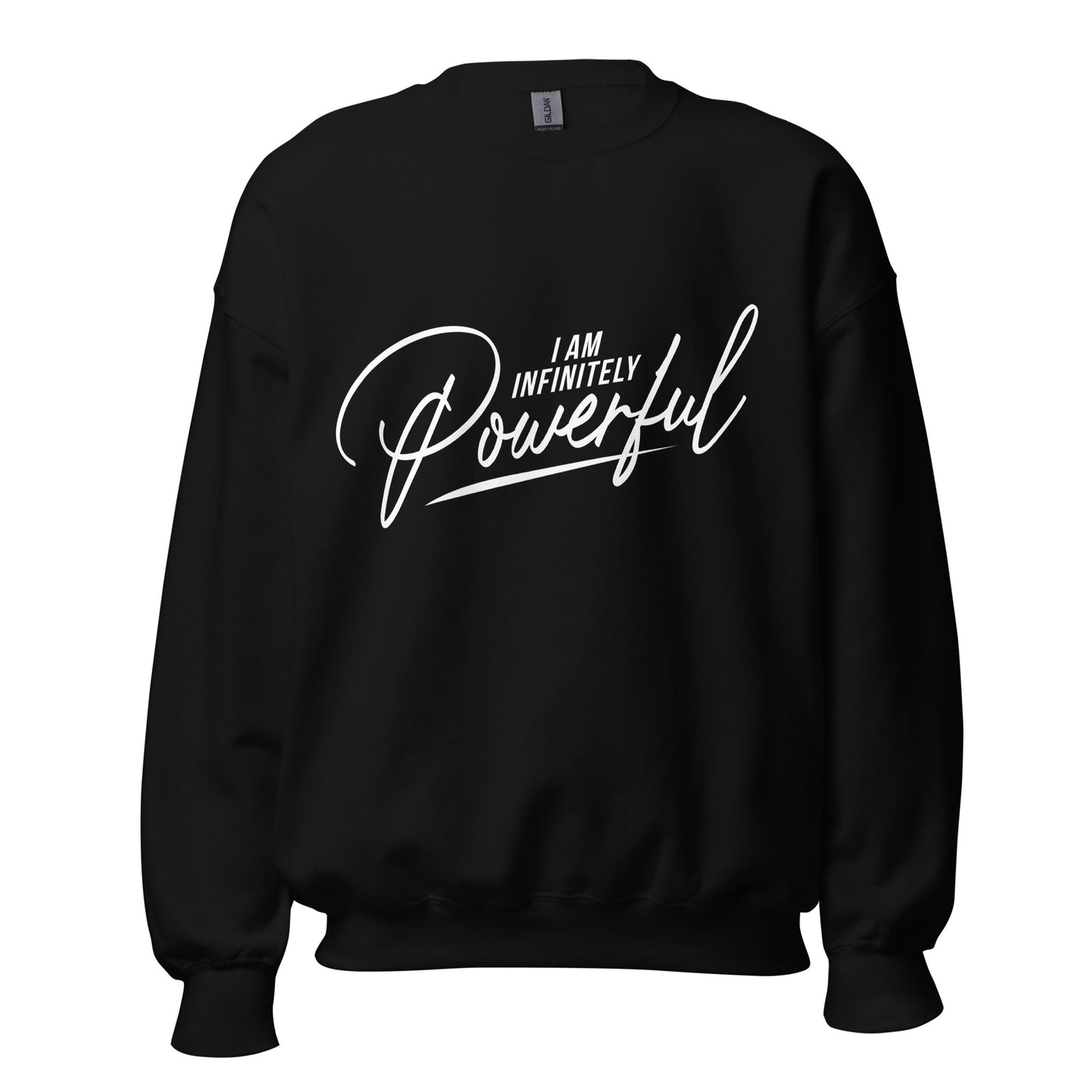 I Am Infinitely Powerful Unisex Sweatshirt