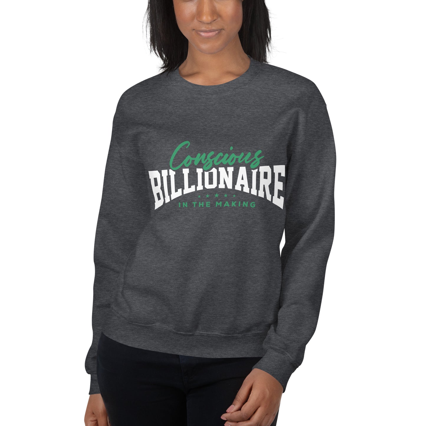 Conscious Billionaire In The Making Unisex Sweatshirt