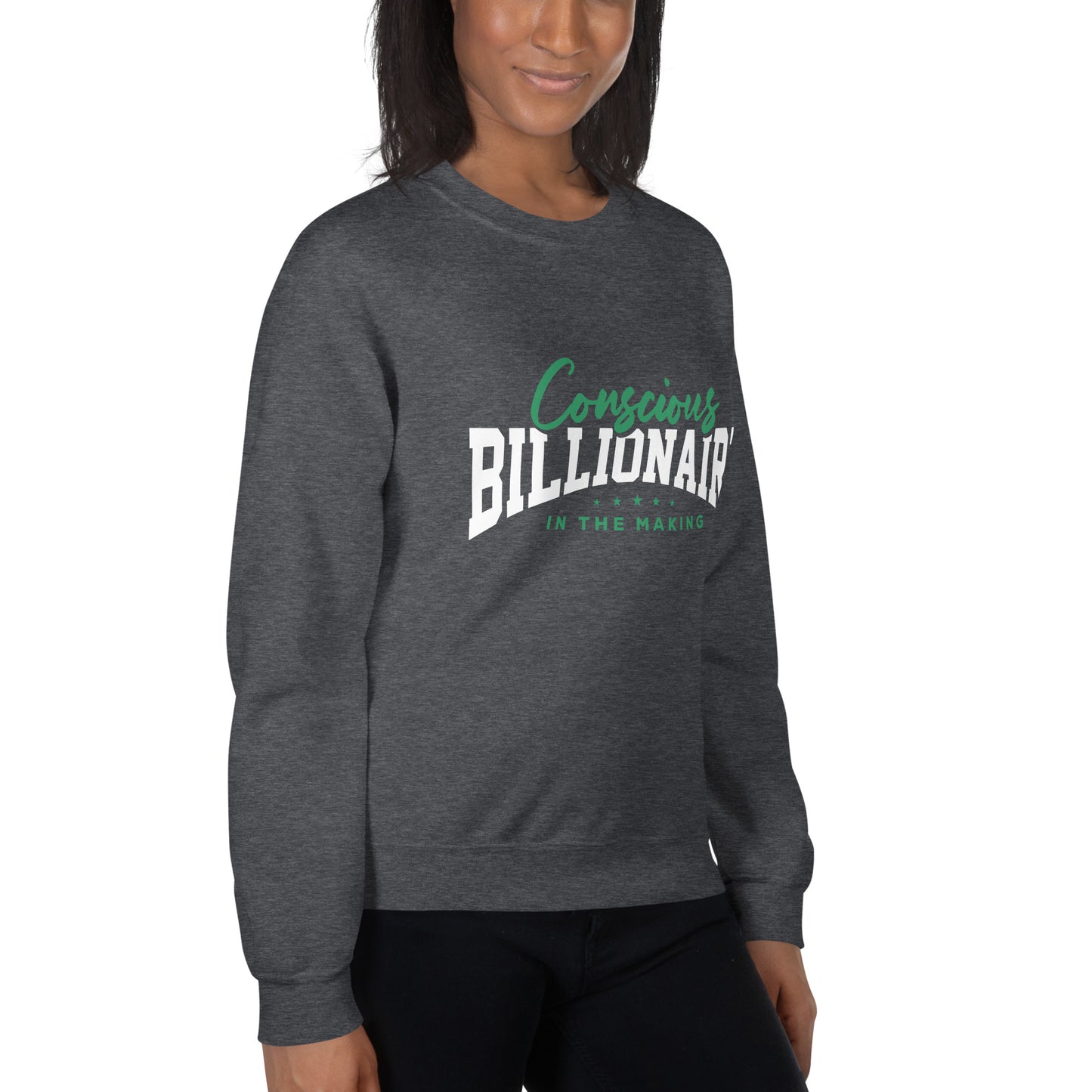 Conscious Billionaire In The Making Unisex Sweatshirt