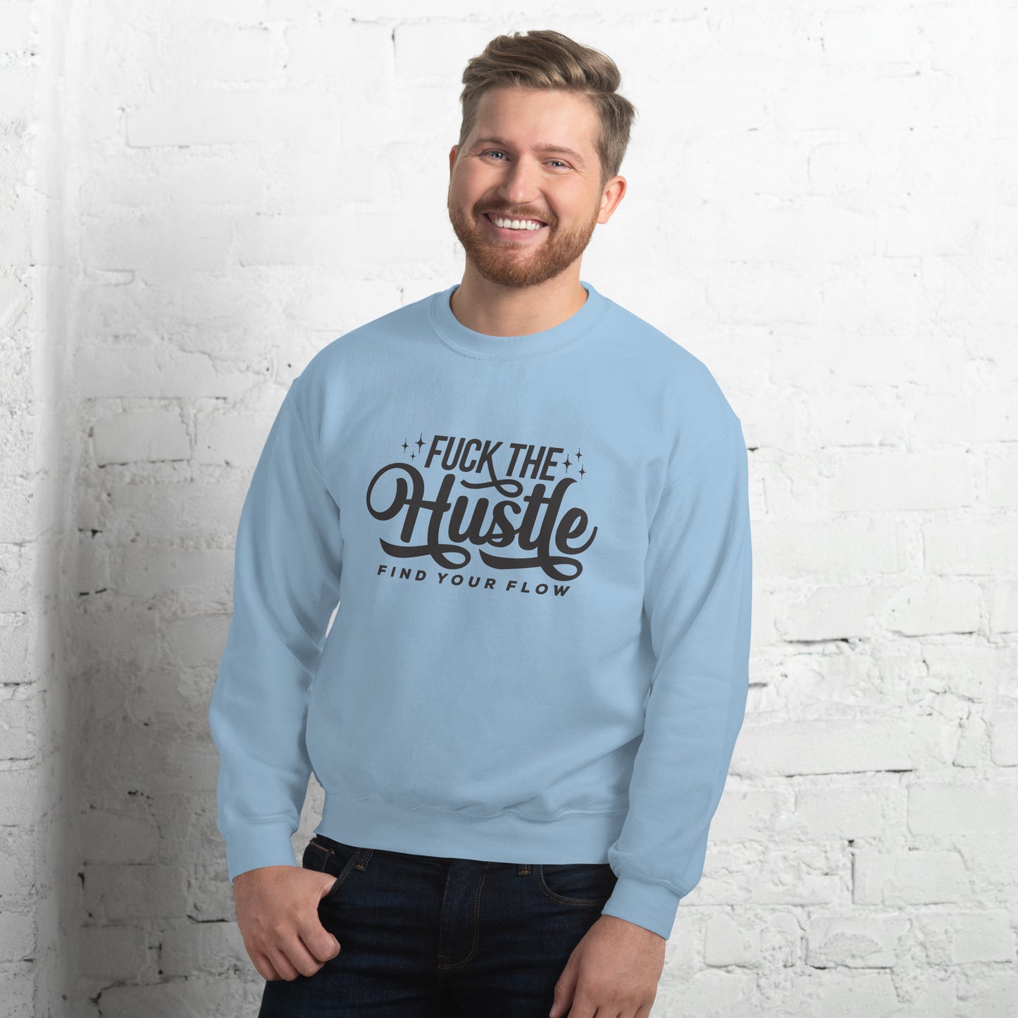 Fuck The Hustle Unisex Sweatshirt