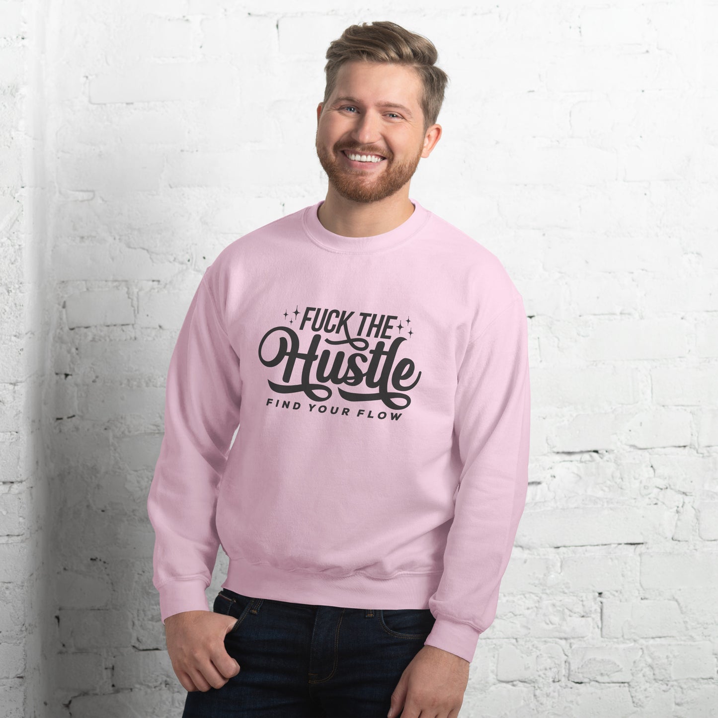 Fuck The Hustle Unisex Sweatshirt