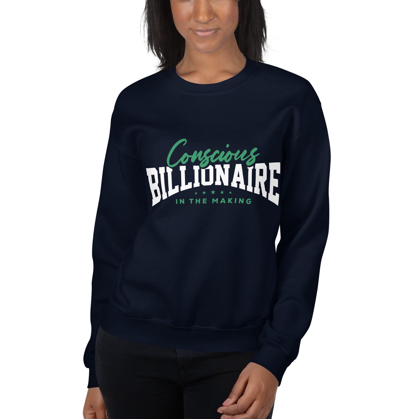 Conscious Billionaire In The Making Unisex Sweatshirt