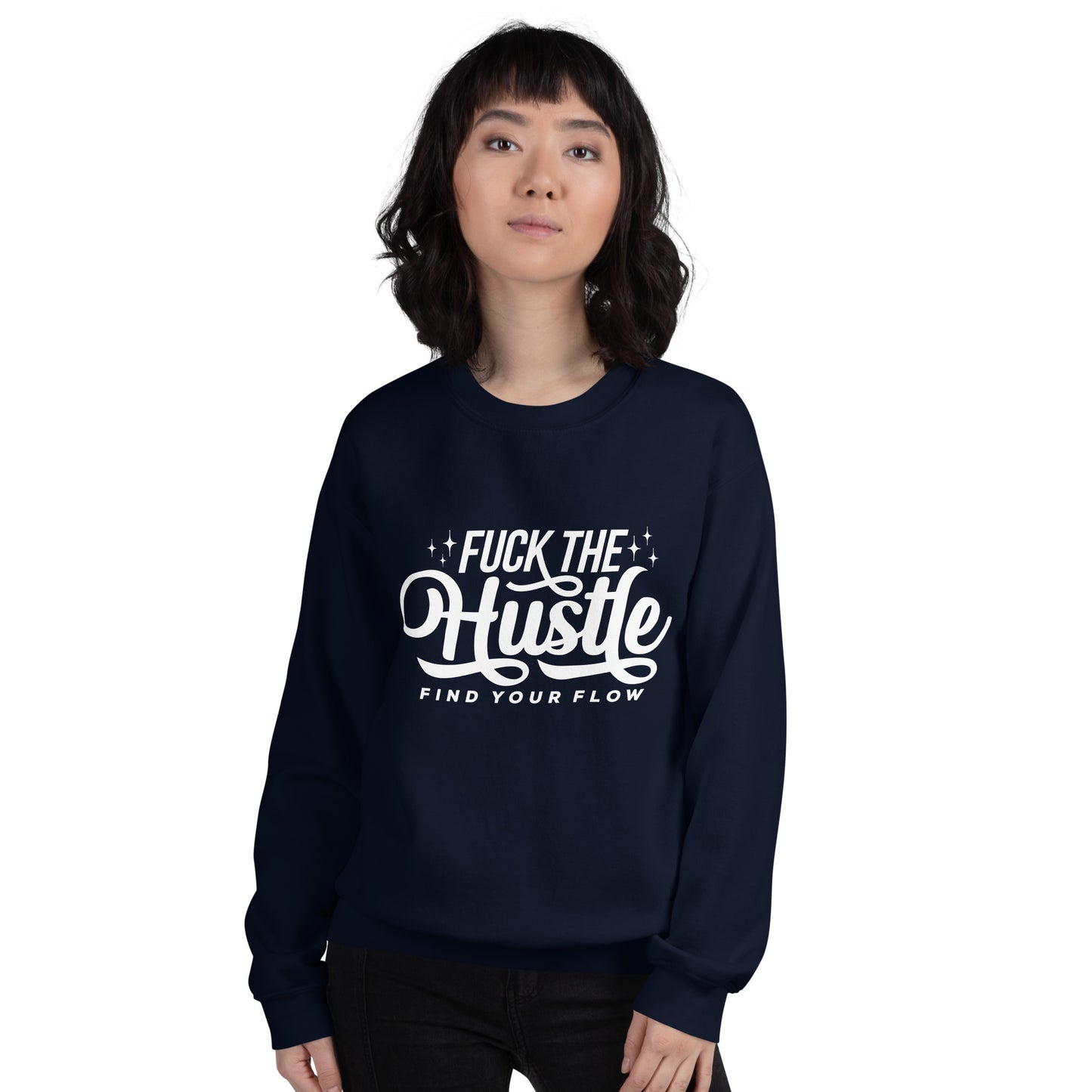 Fuck The Hustle Unisex Sweatshirt