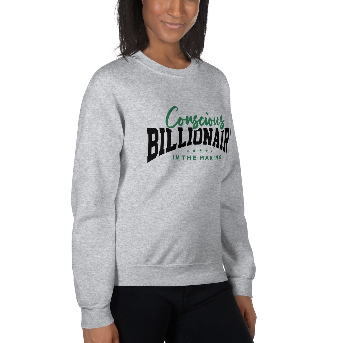 Conscious Billionaire In The Making Unisex Sweatshirt