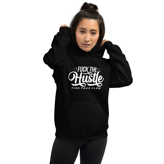 Fuck The Hustle Unisex Hoodie