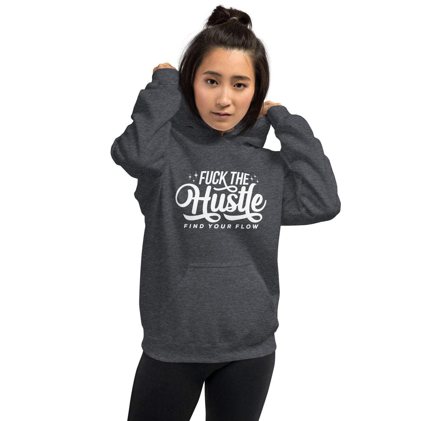 Fuck The Hustle Unisex Hoodie