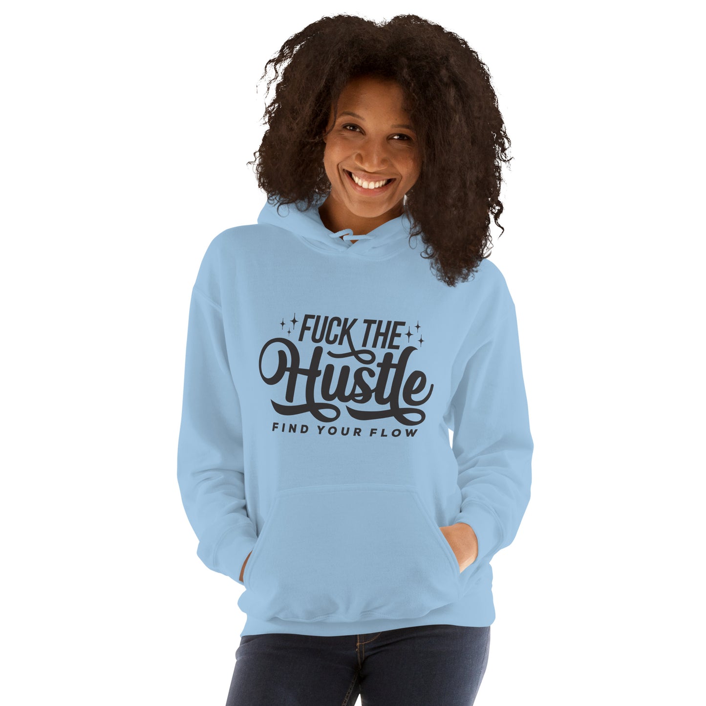 Fuck The Hustle Unisex Hoodie