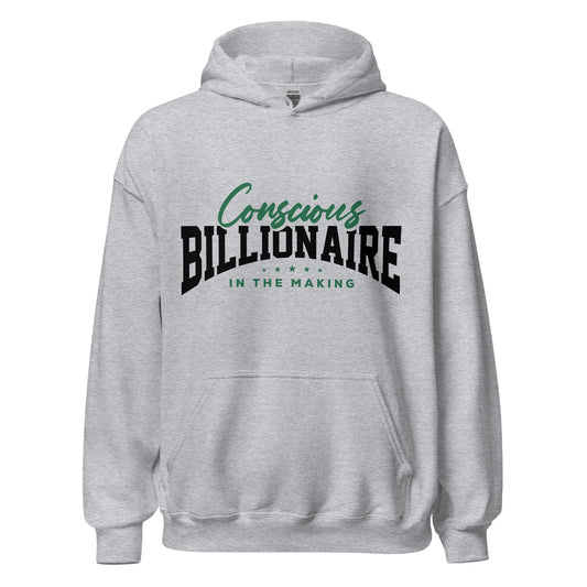 Conscious Billionaire In The Making Unisex Hoodie