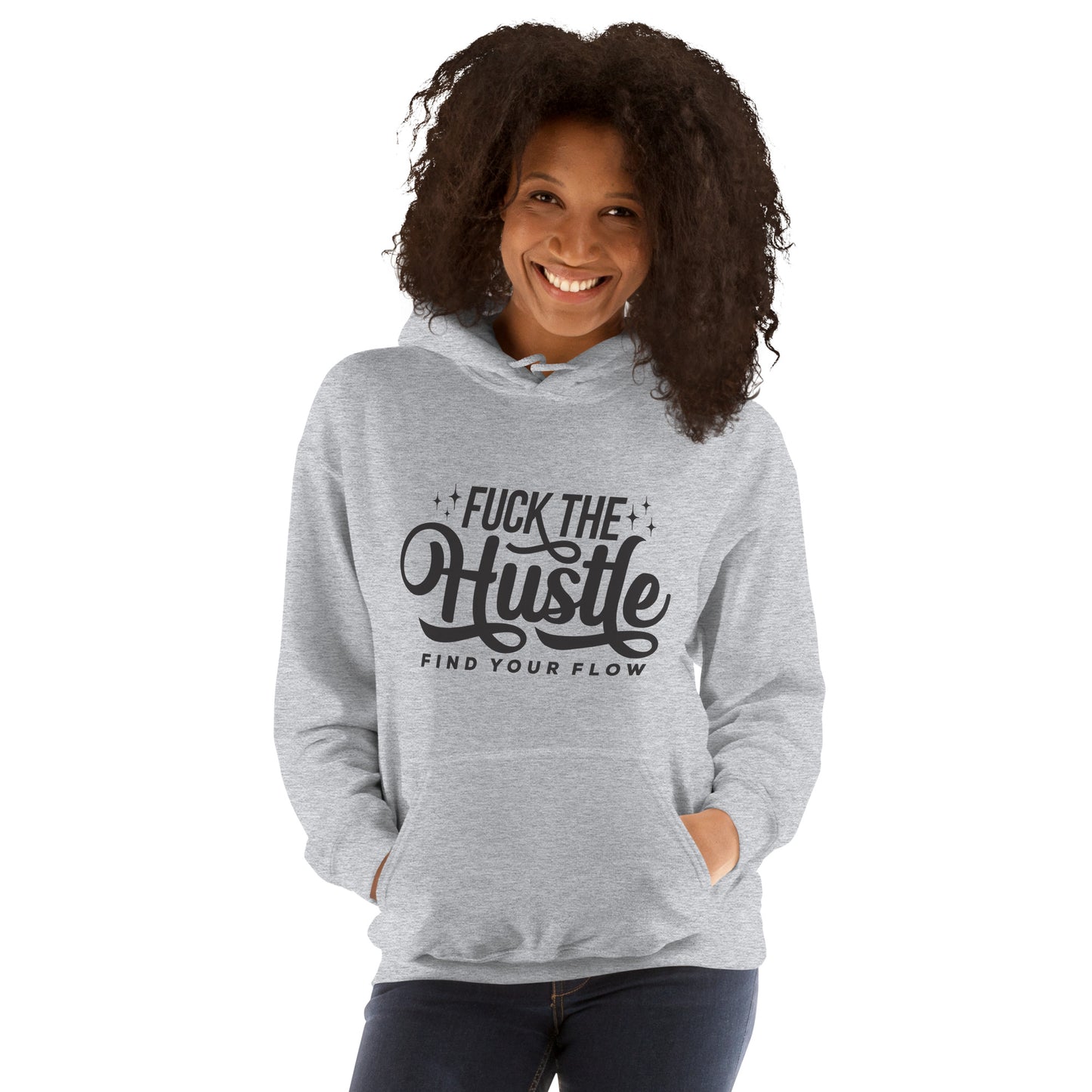 Fuck The Hustle Unisex Hoodie