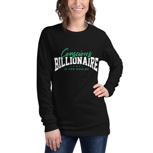 Conscious Billionaire In The Making Unisex Long Sleeve Tee