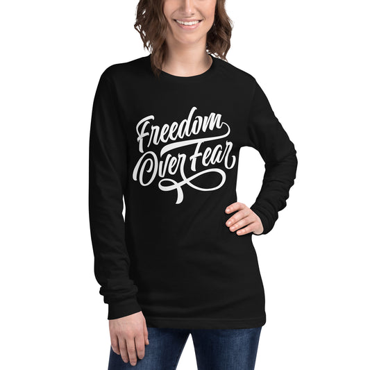 Freedom Over Fear Unisex Long Sleeve Tee