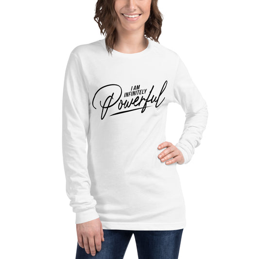 I Am Infinitely Powerful Unisex Long Sleeve Tee