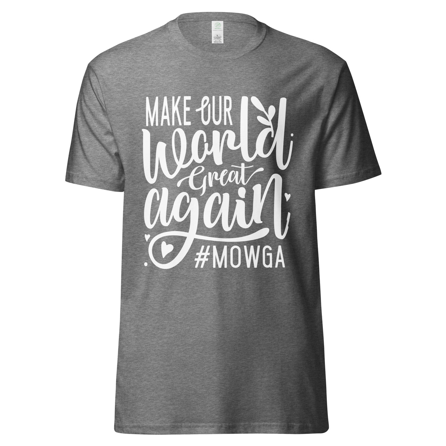 Make Our World Great Again Unisex organic cotton tee