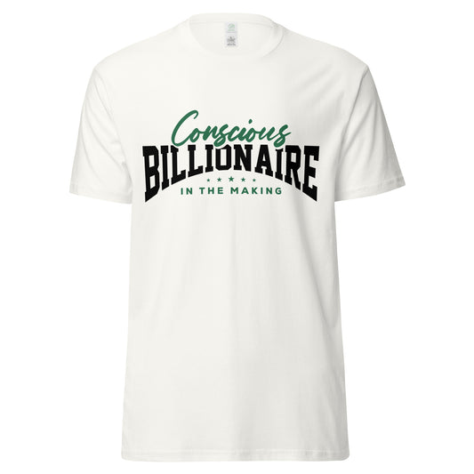 Conscious Billionaire In The Making Unisex organic cotton tee