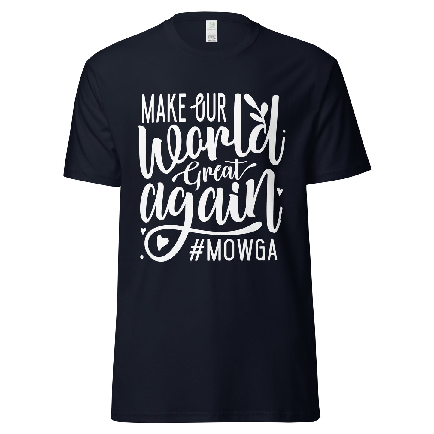 Make Our World Great Again Unisex organic cotton tee