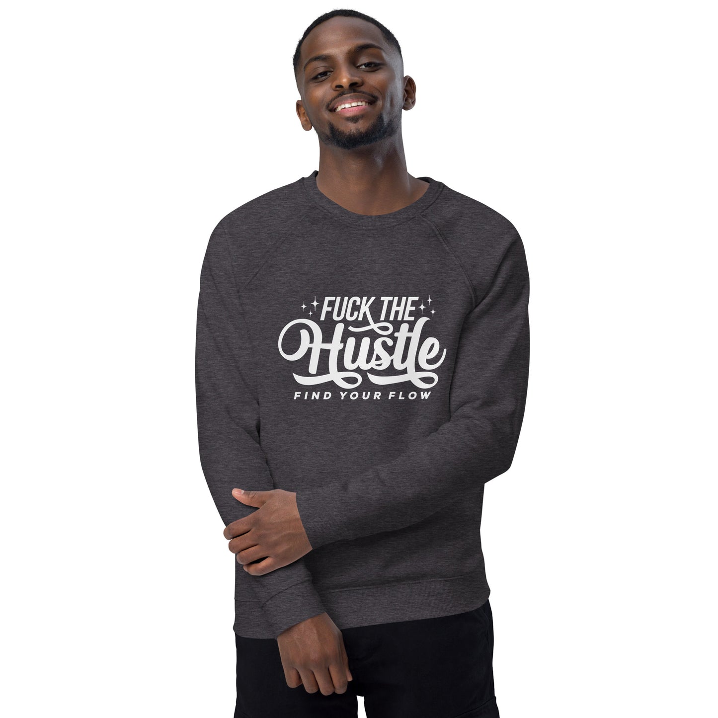 Fuck The Hustle Unisex organic raglan sweatshirt