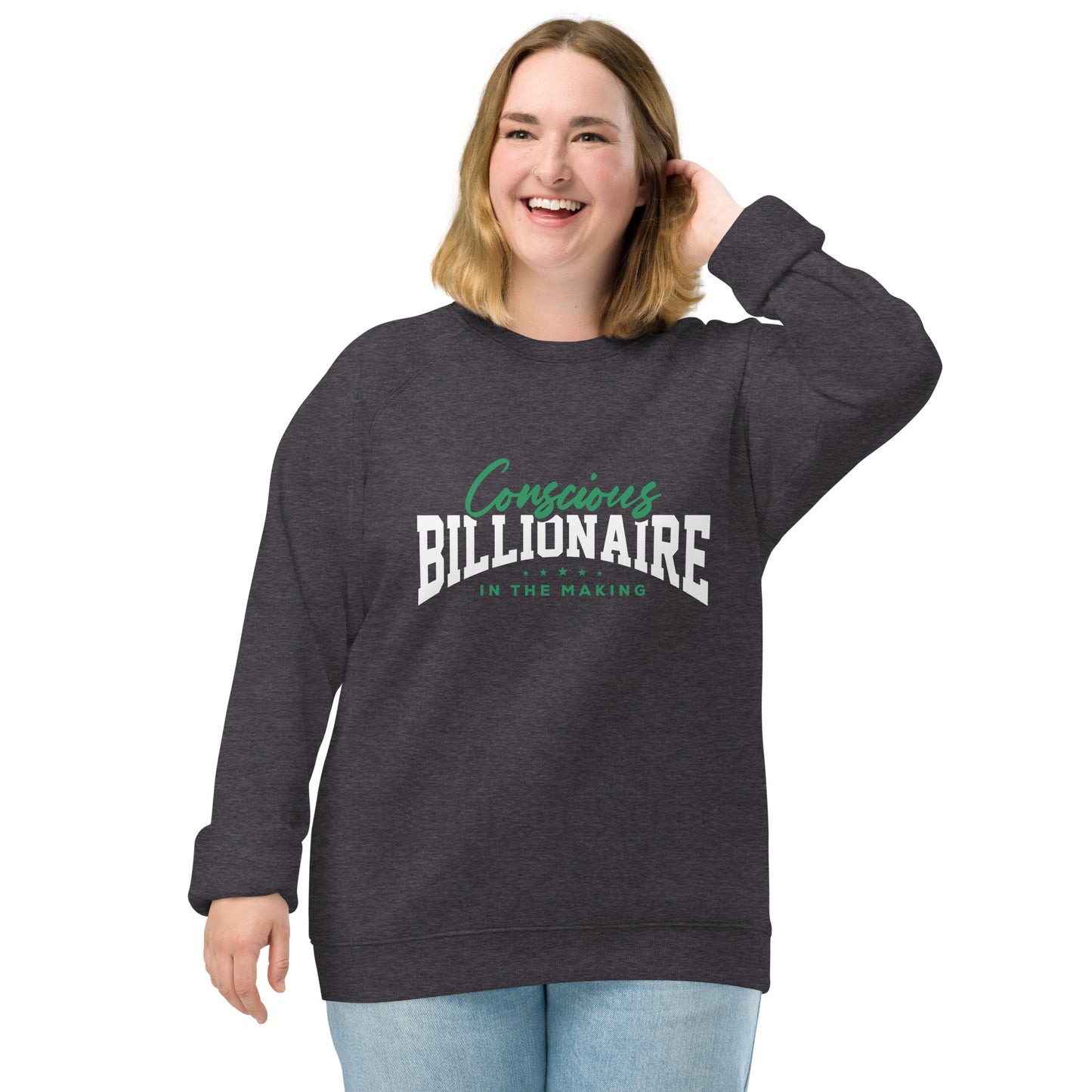 Conscious Billionaire In The Making Unisex organic raglan sweatshirt