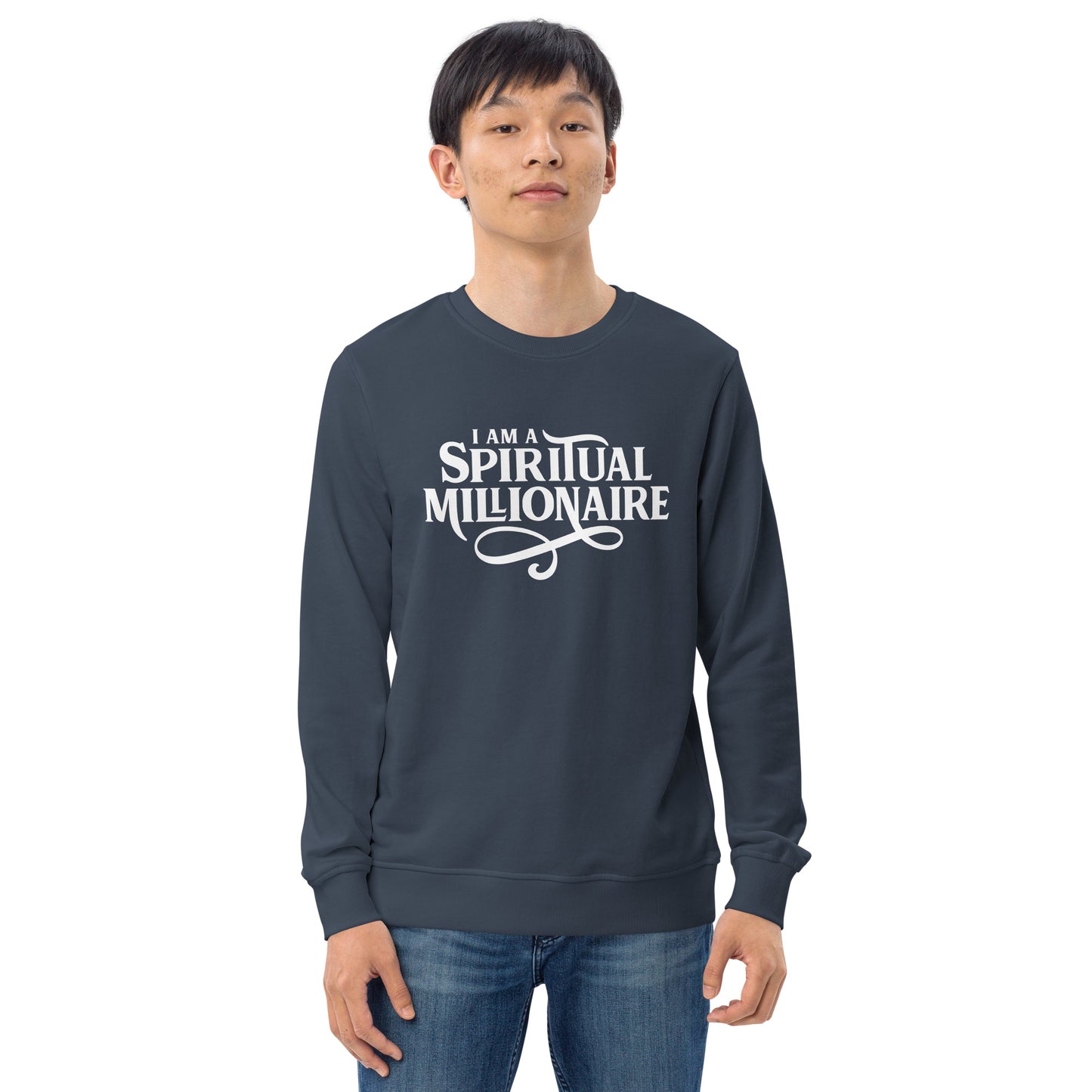 I Am A Spiritual Millionaire Unisex organic sweatshirt