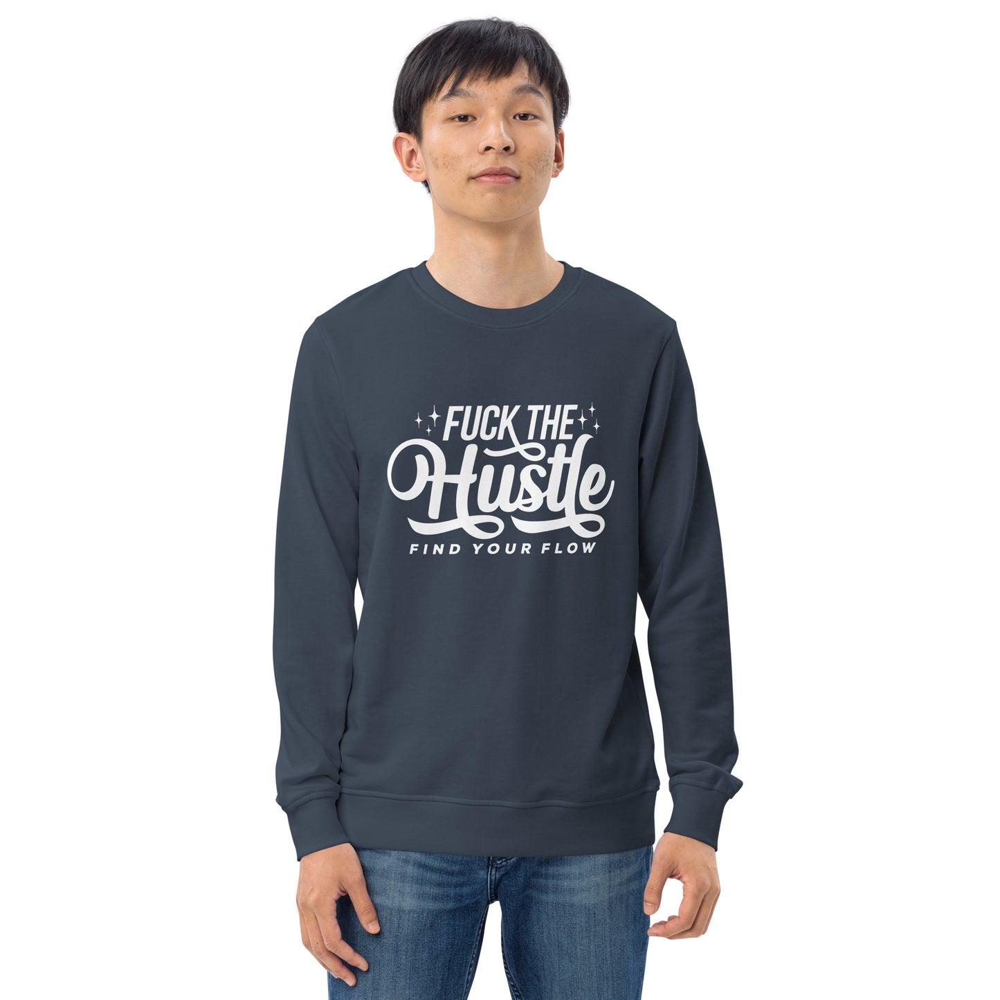 Fuck The Hustle Unisex organic sweatshirt