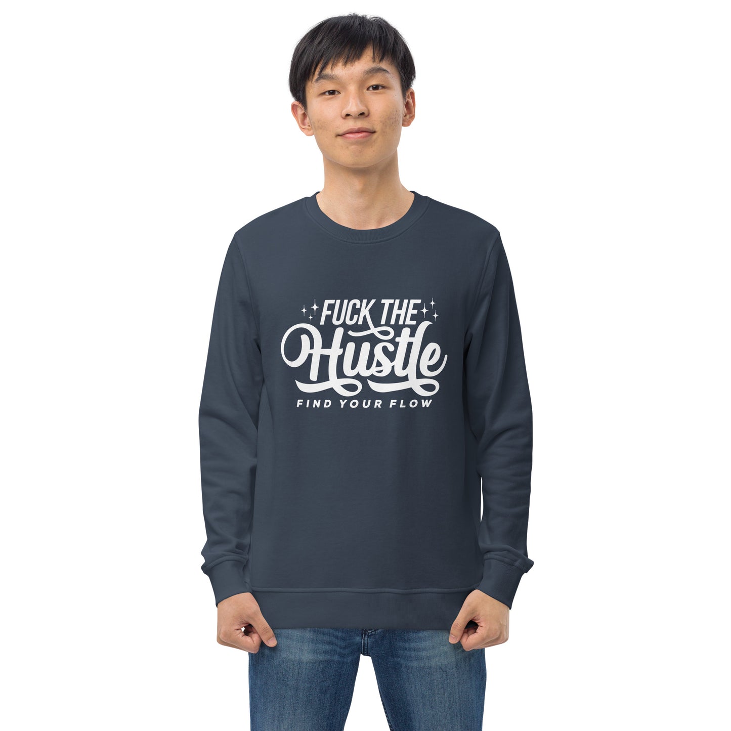 Fuck The Hustle Unisex organic sweatshirt