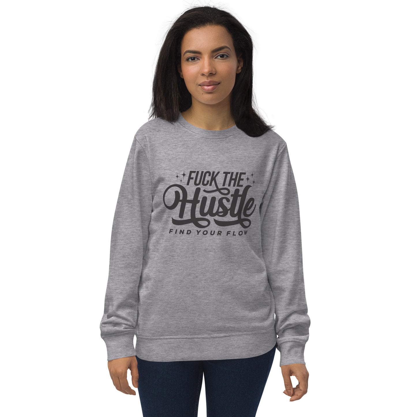 Fuck The Hustle Unisex organic sweatshirt