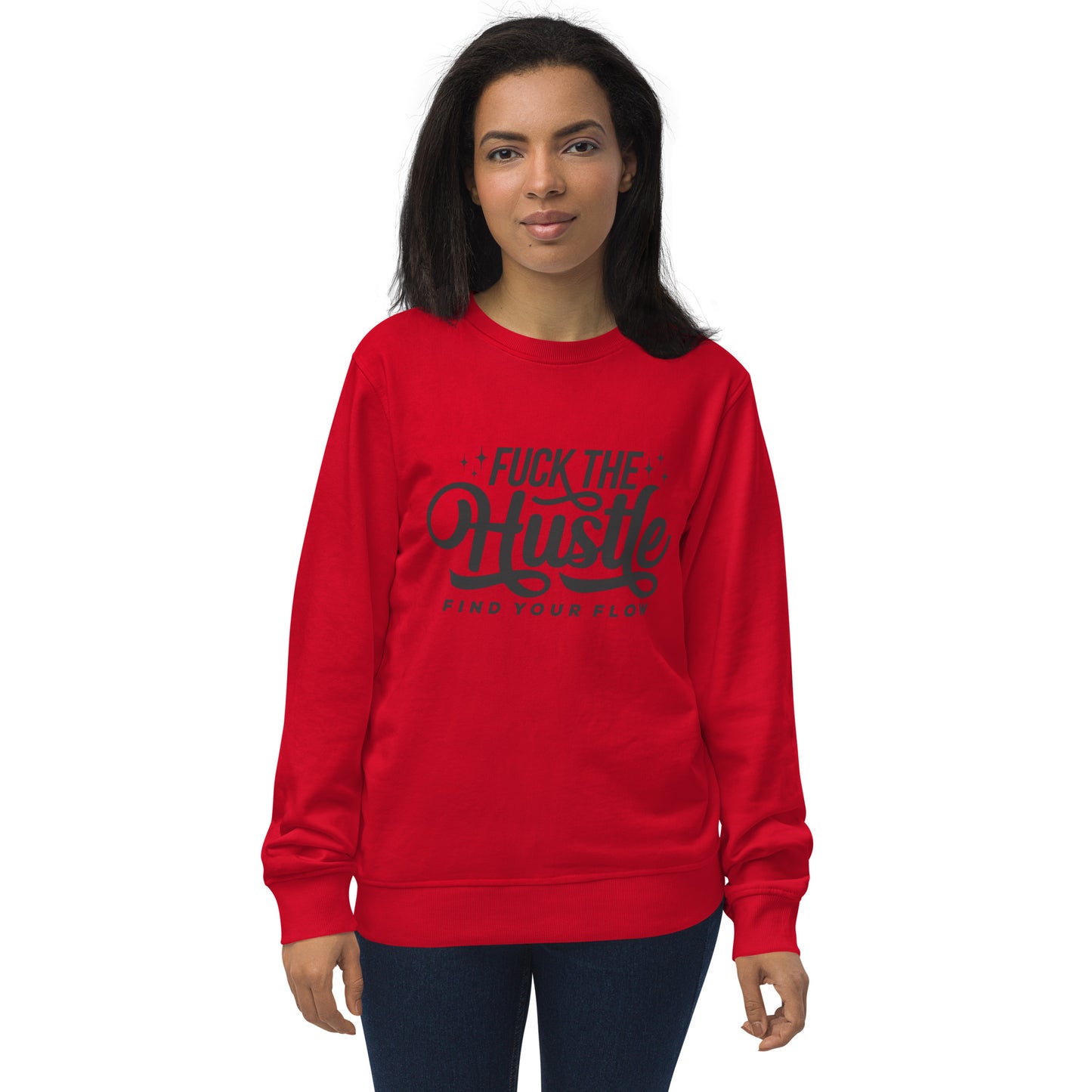 Fuck The Hustle Unisex organic sweatshirt