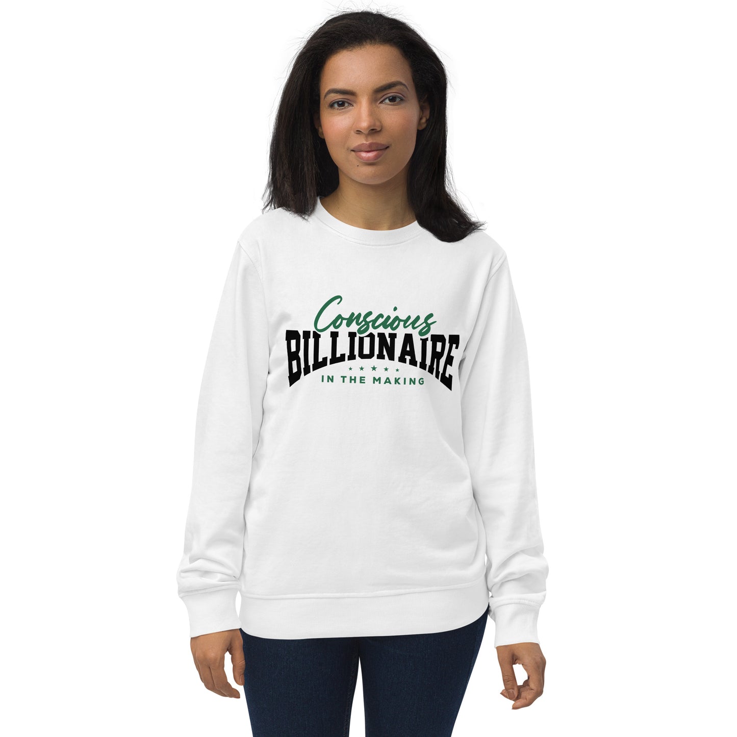 Conscious Billionaire In The Making Unisex organic sweatshirt