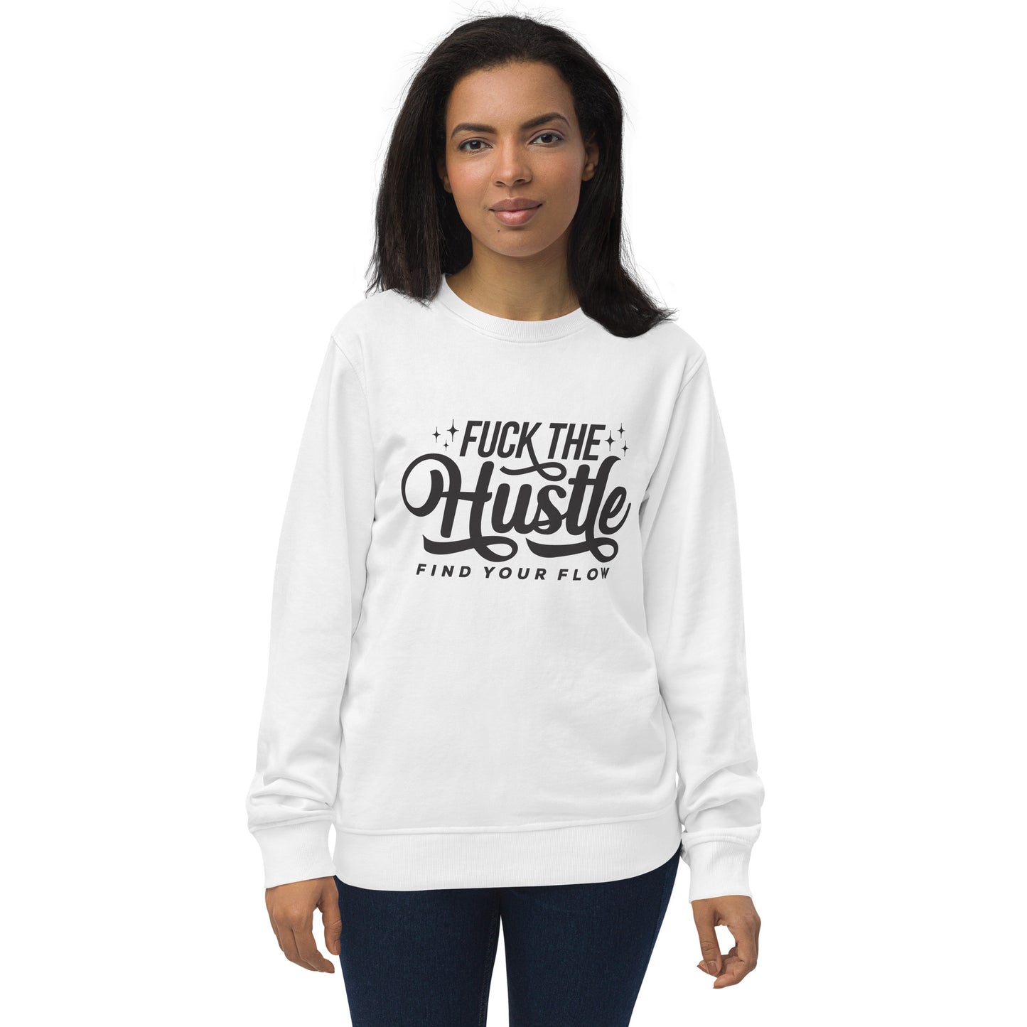 Fuck The Hustle Unisex organic sweatshirt