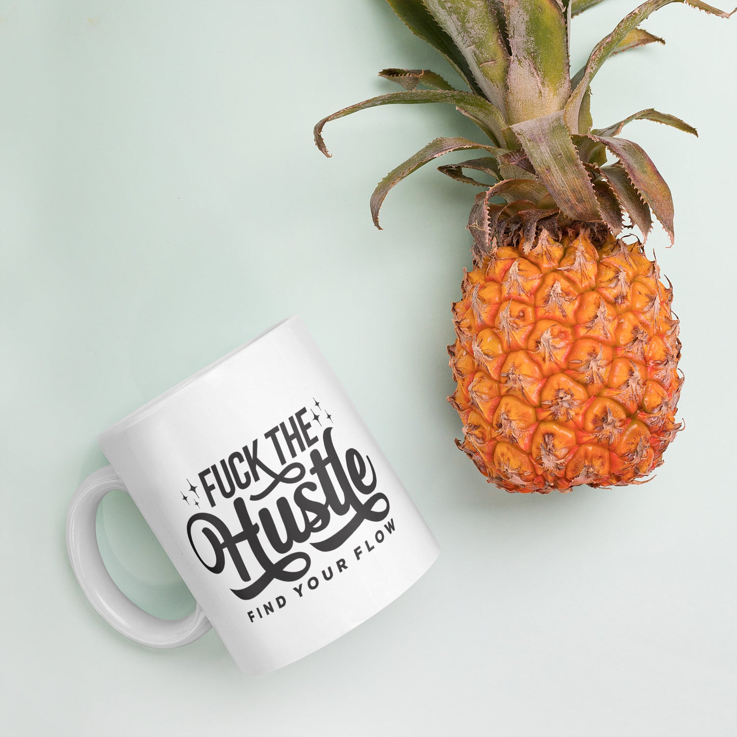 Fuck The Hustle White glossy mug