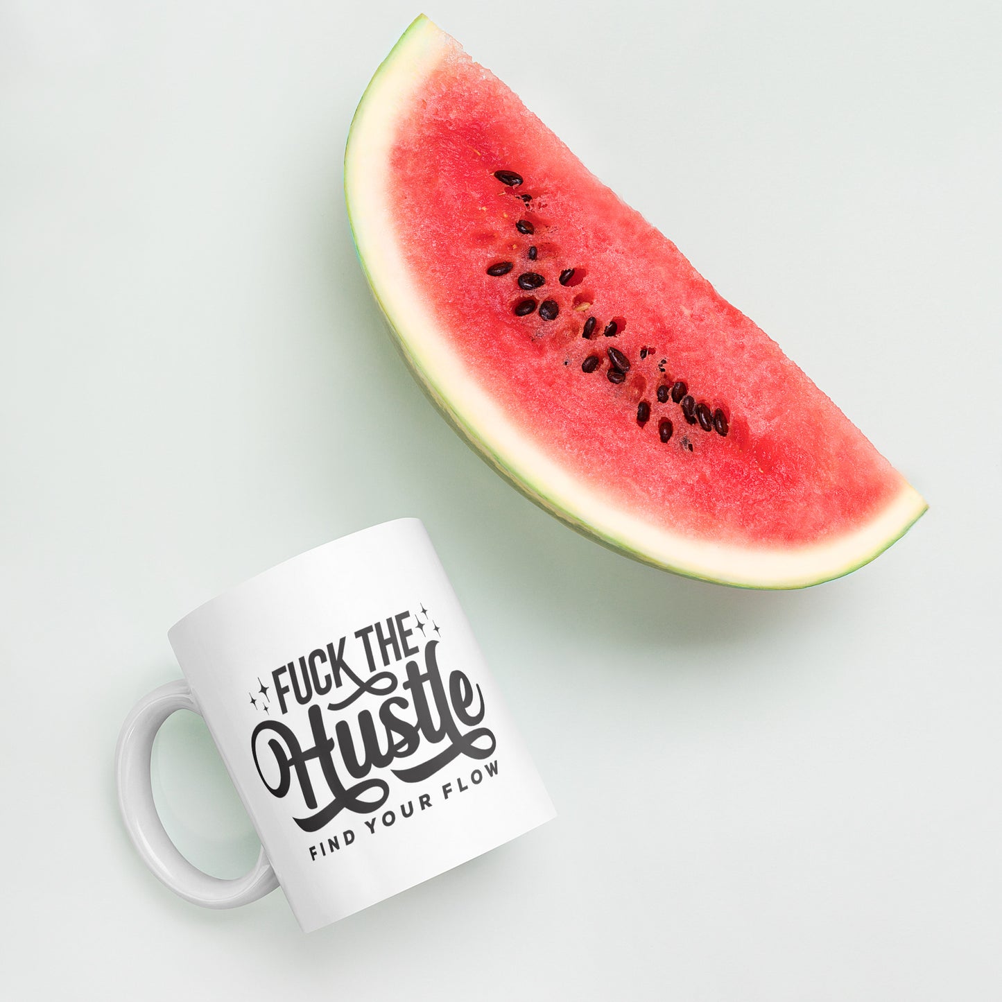 Fuck The Hustle White glossy mug