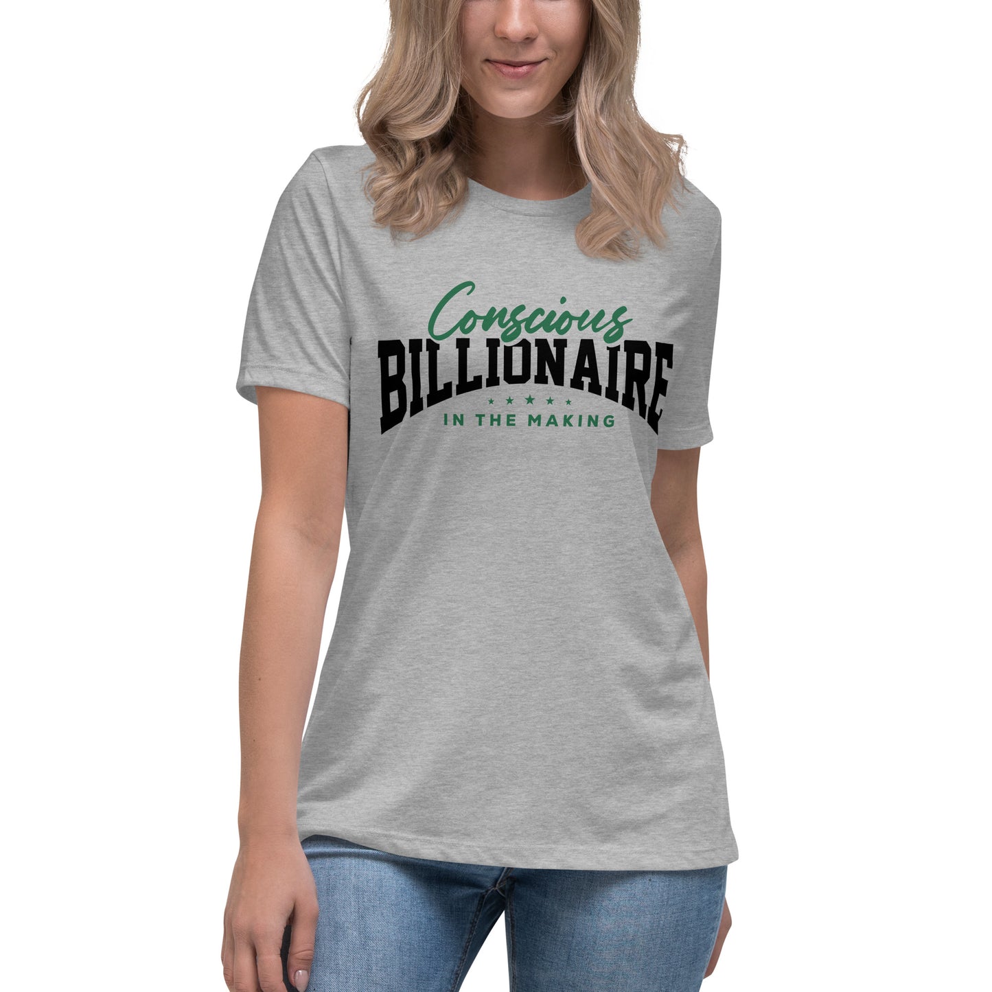 Conscious Billionaire In The Making Women's Relaxed T-Shirt