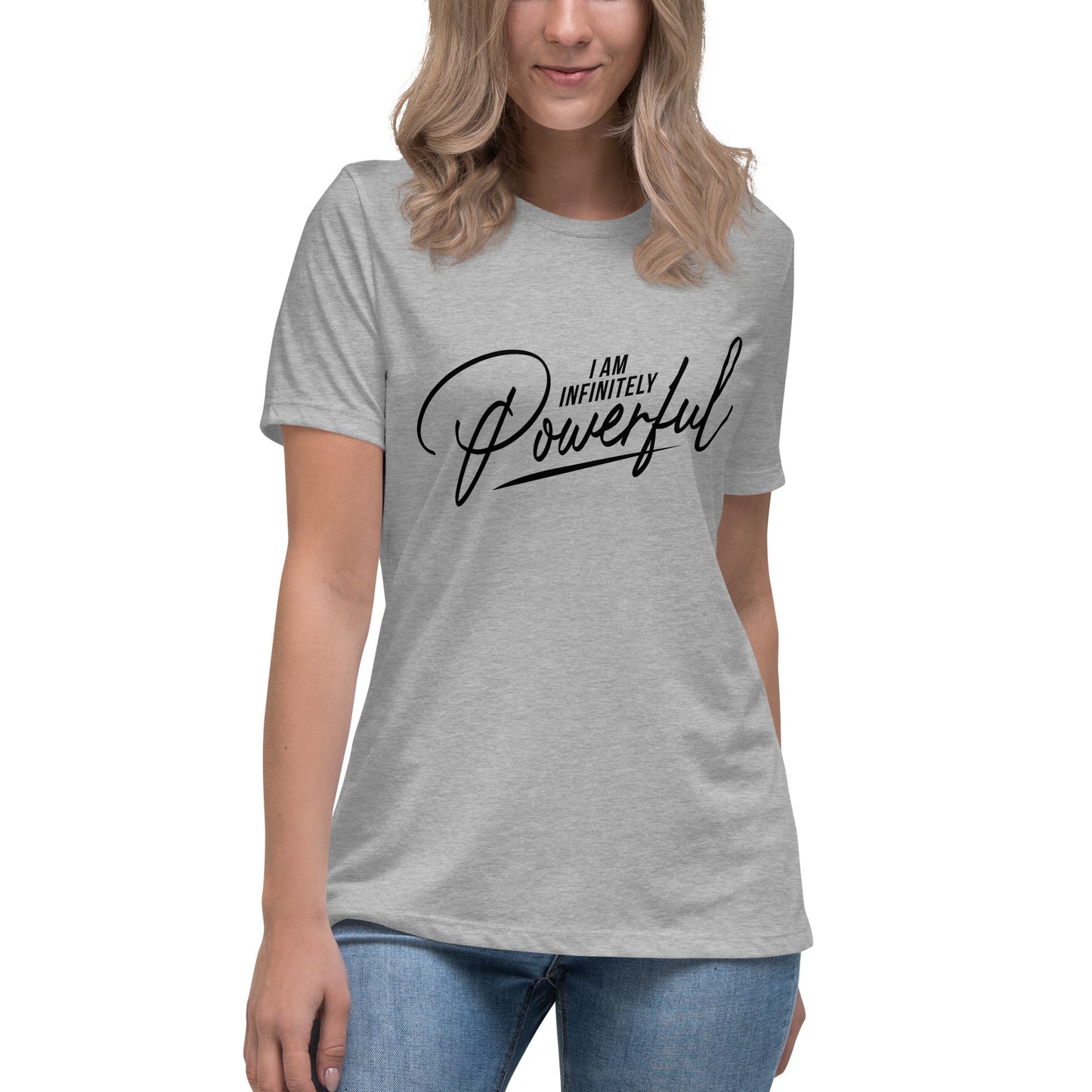 I Am Infinitely Powerful Women's Relaxed T-Shirt