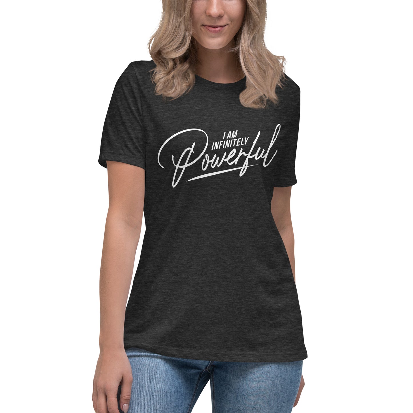 I Am Infinitely Powerful Women's Relaxed T-Shirt