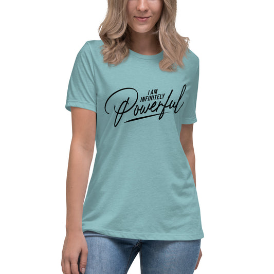 I Am Infinitely Powerful Women's Relaxed T-Shirt