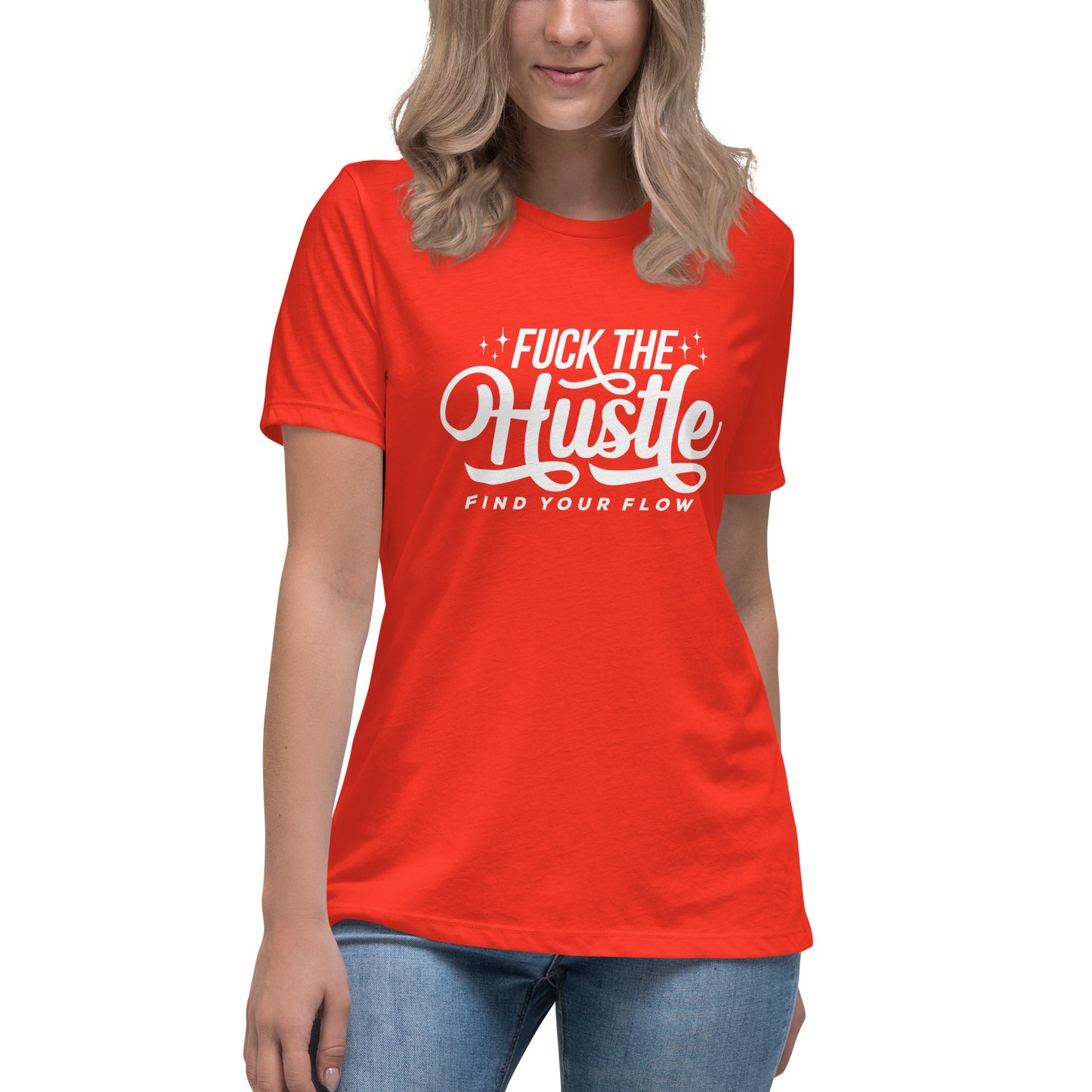 Fuck The Hustle Women's Relaxed T-Shirt