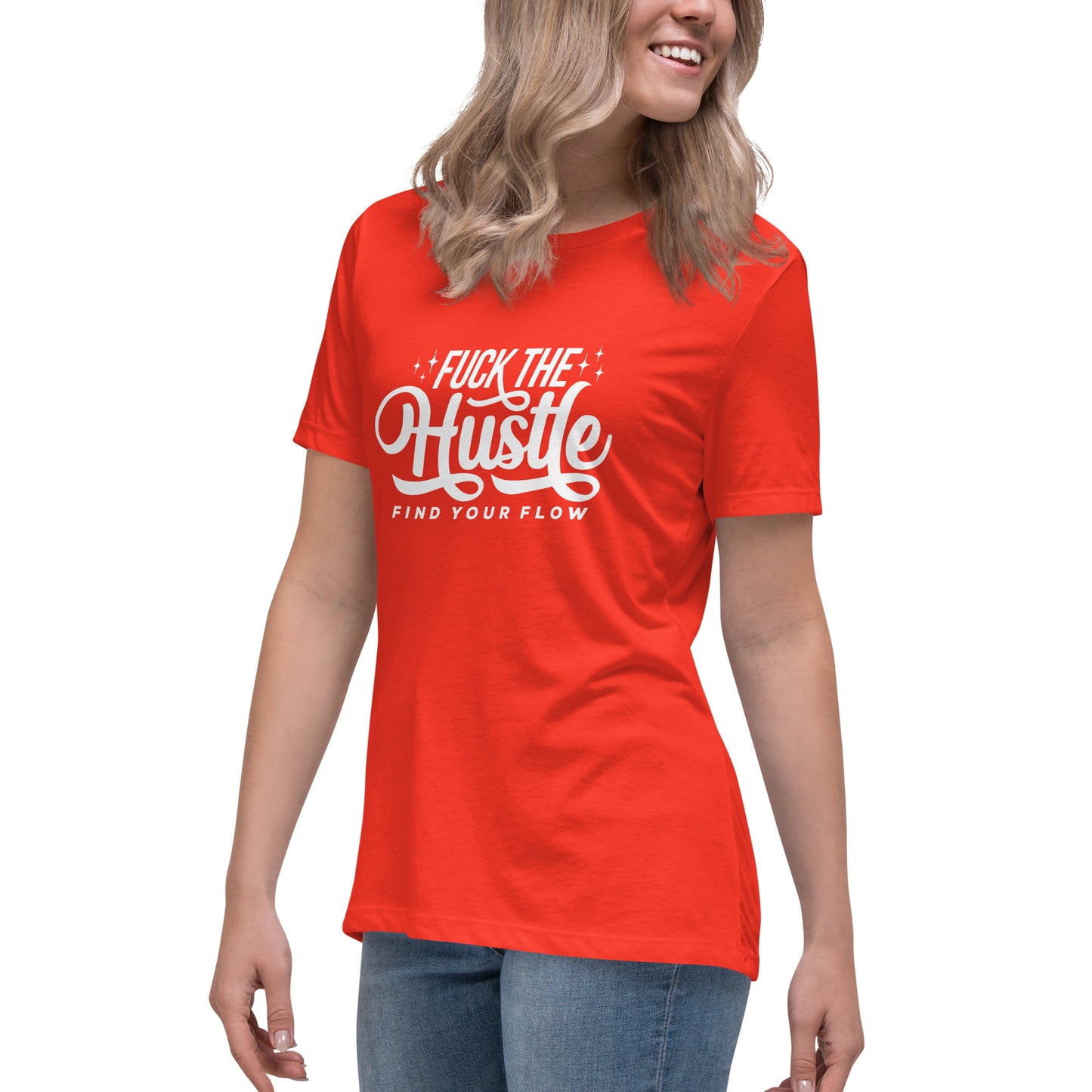 Fuck The Hustle Women's Relaxed T-Shirt